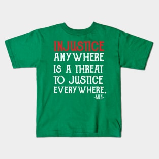 injustice anywhere is a threat to justice everywhere Kids T-Shirt